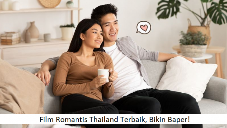 5 Film Romantis Thailand Terbaik, Bikin Baper!